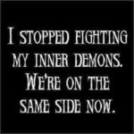 I-stopped-fighting-my-inner-demons.-we-are-on-the-same-side-now